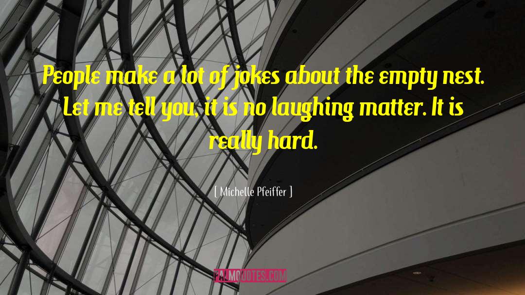 Insensitive Jokes quotes by Michelle Pfeiffer