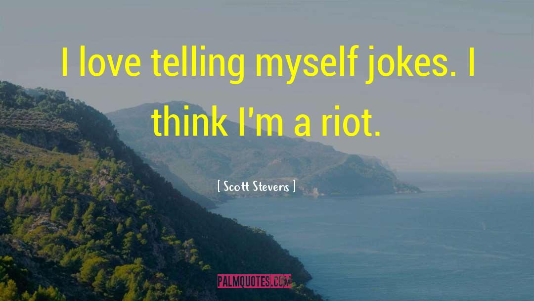 Insensitive Jokes quotes by Scott Stevens