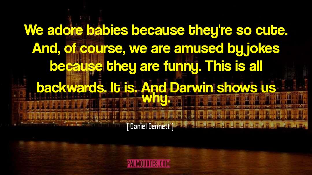 Insensitive Jokes quotes by Daniel Dennett