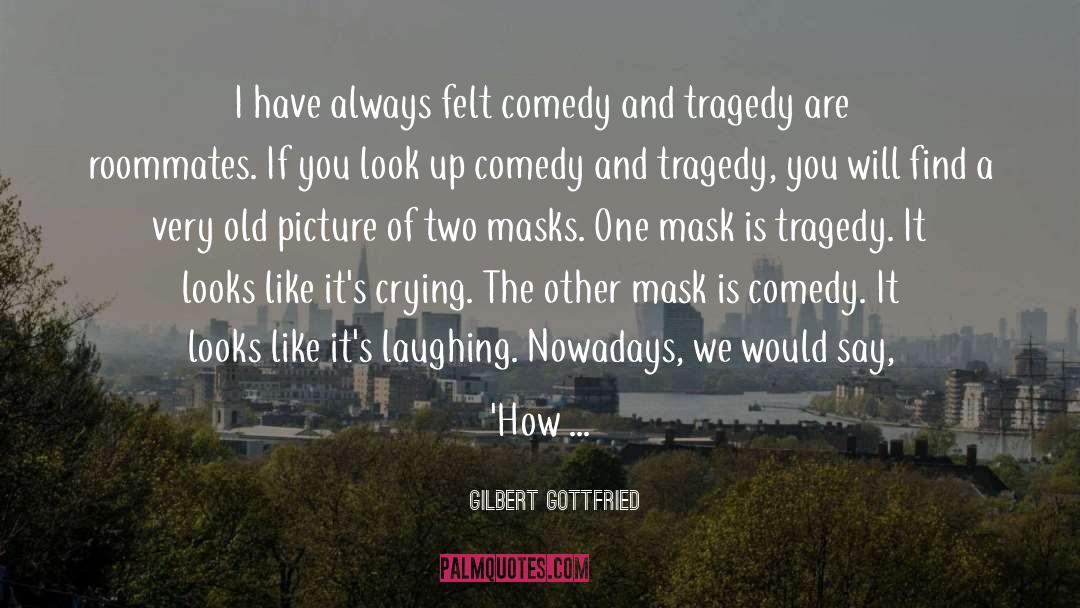 Insensitive quotes by Gilbert Gottfried