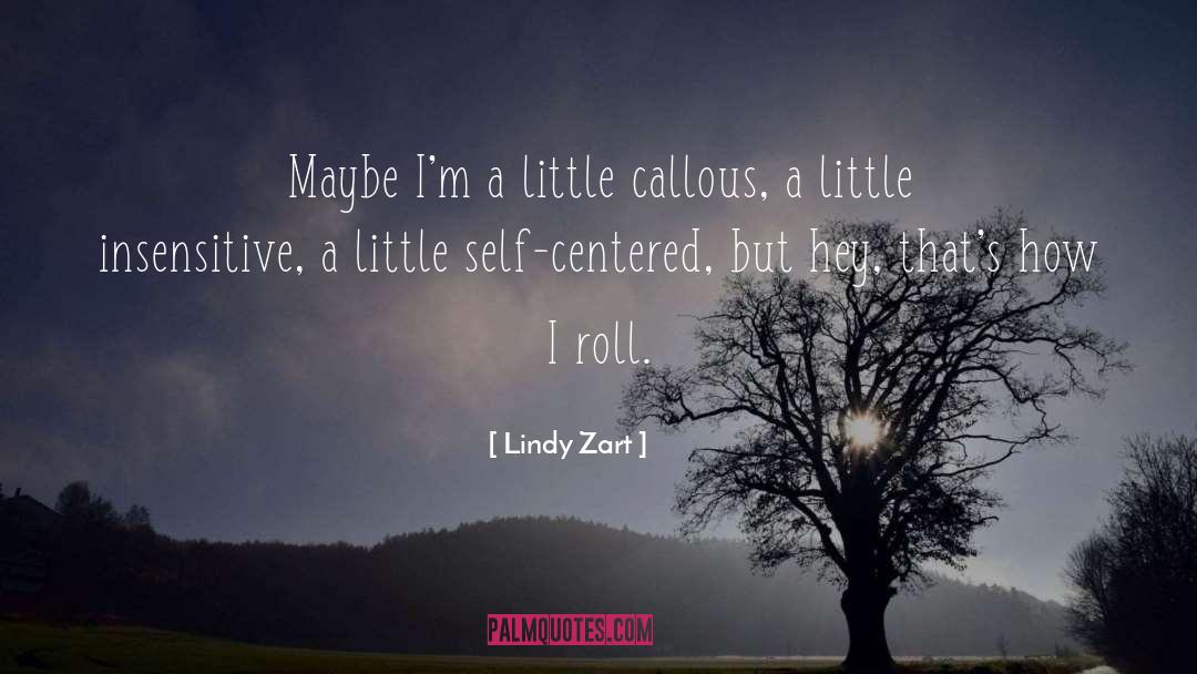 Insensitive quotes by Lindy Zart