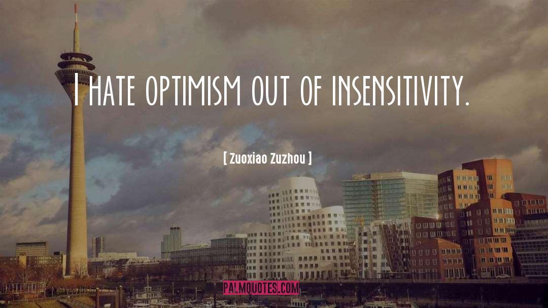 Insensitivity quotes by Zuoxiao Zuzhou