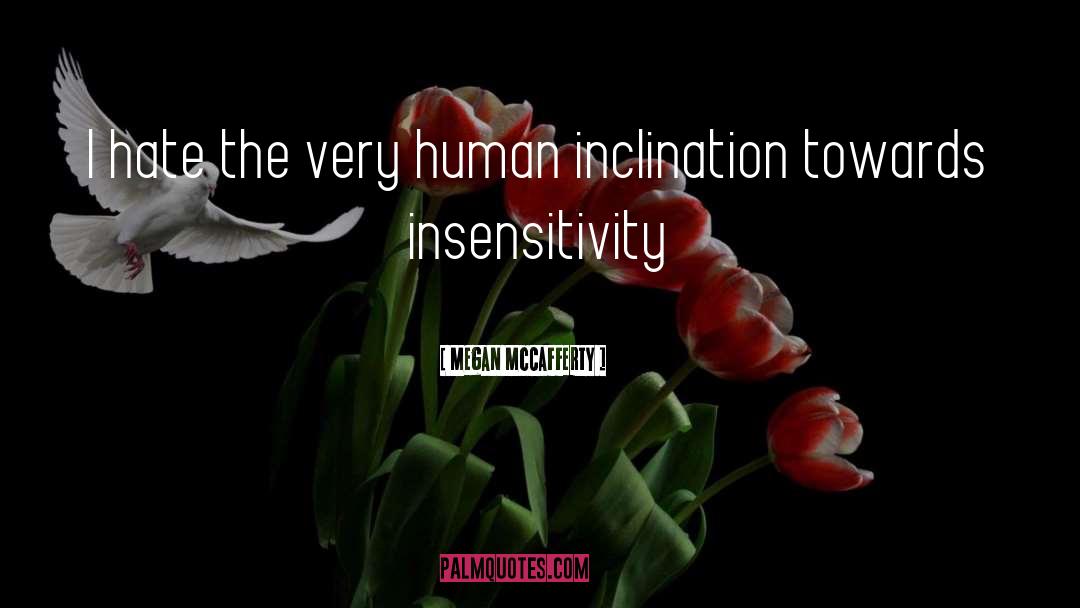 Insensitivity quotes by Megan McCafferty