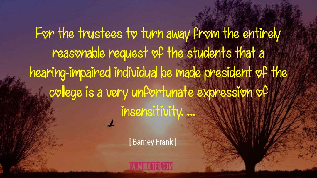 Insensitivity quotes by Barney Frank