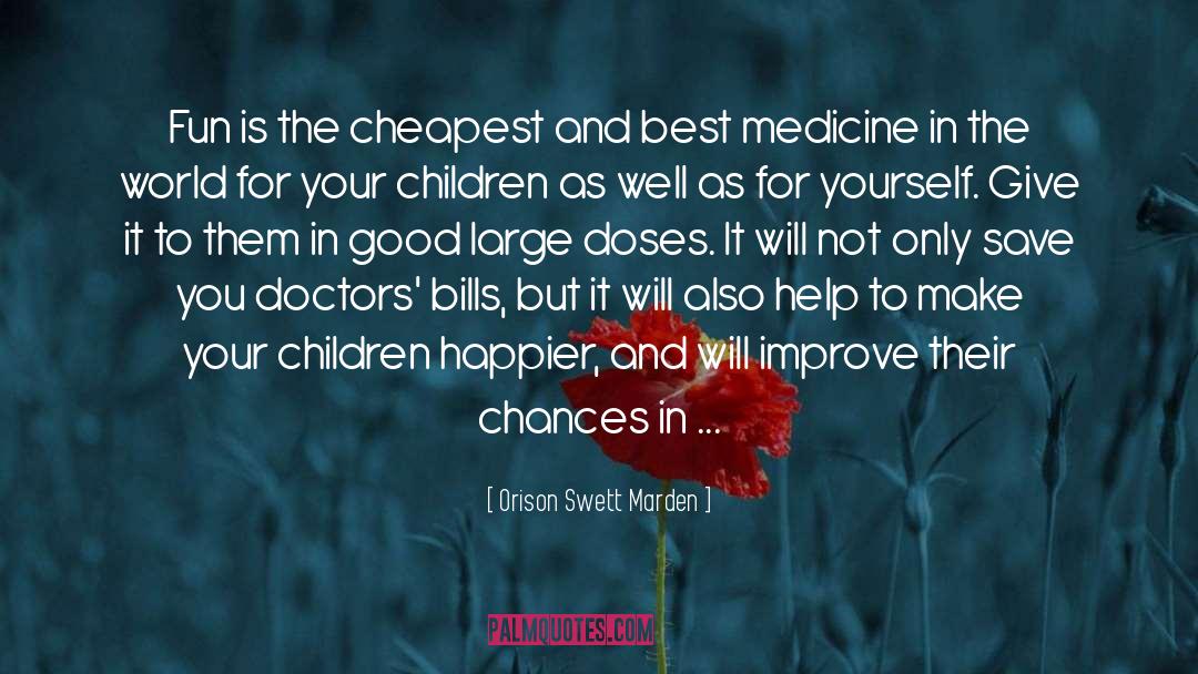 Insentience Medicine quotes by Orison Swett Marden