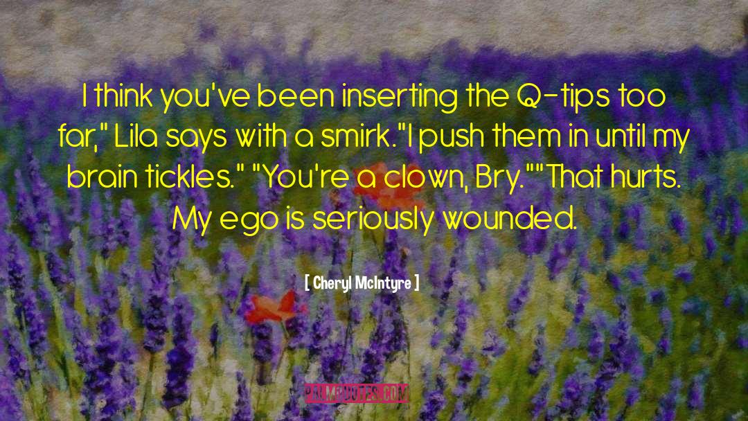 Inserting A Catheter quotes by Cheryl McIntyre