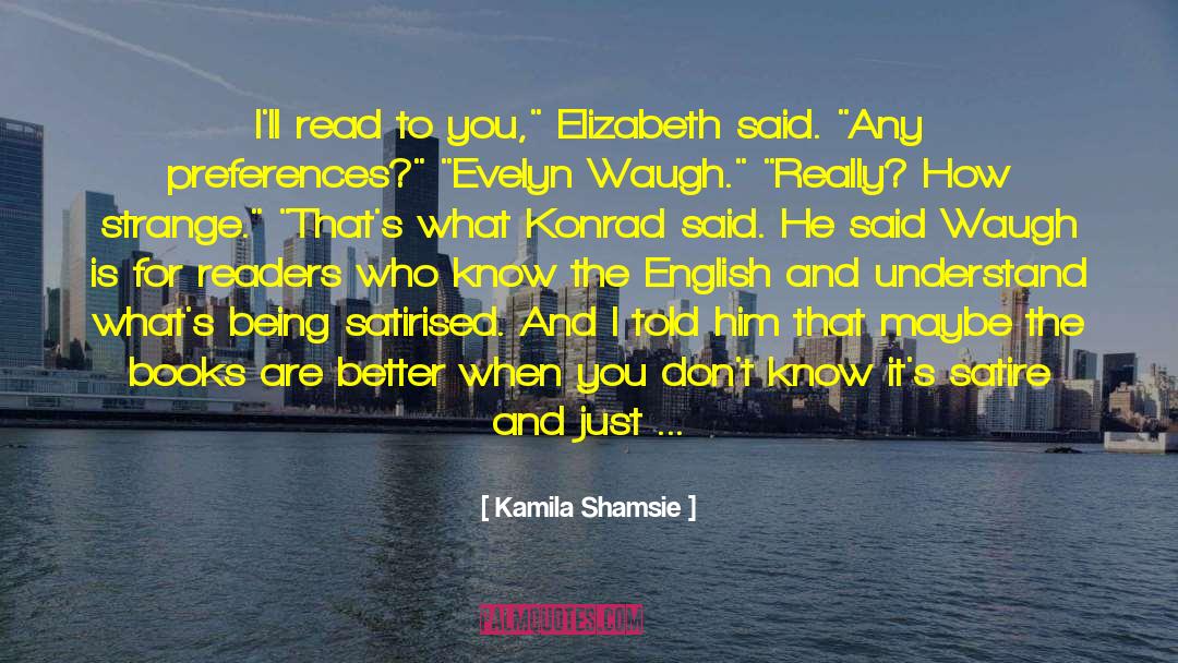 Insgesamt English quotes by Kamila Shamsie