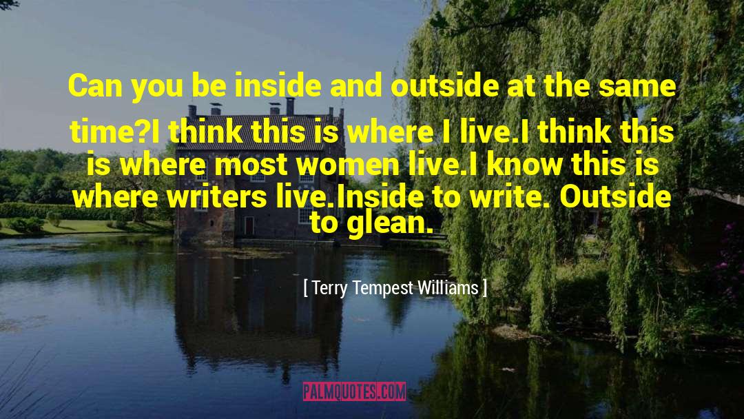 Inside And Outside quotes by Terry Tempest Williams