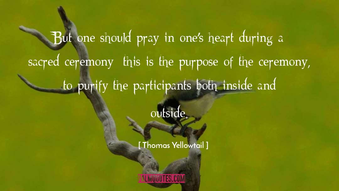 Inside And Outside quotes by Thomas Yellowtail