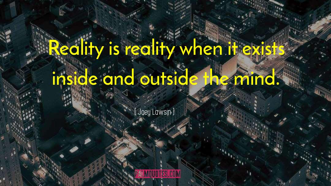 Inside And Outside quotes by Joey Lawsin