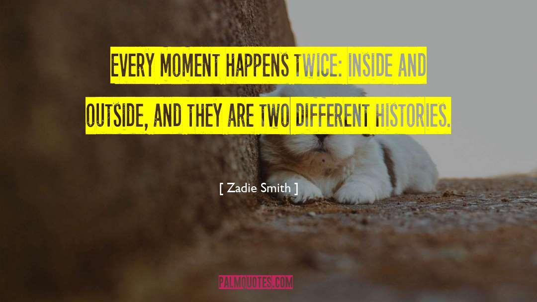 Inside And Outside quotes by Zadie Smith