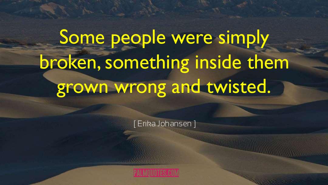 Inside And Outside quotes by Erika Johansen