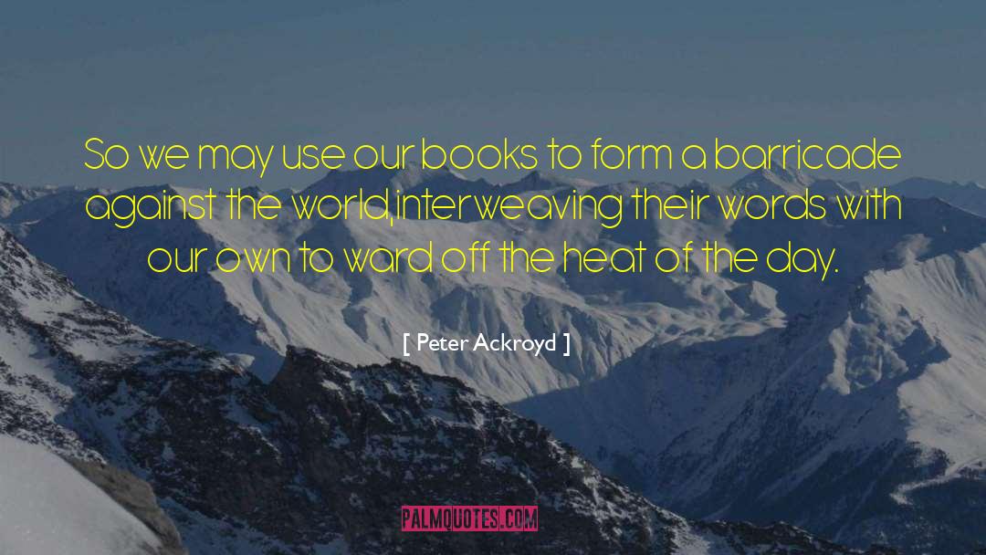 Inside Books quotes by Peter Ackroyd