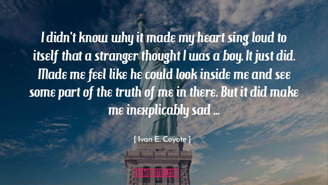 Inside Me quotes by Ivan E. Coyote