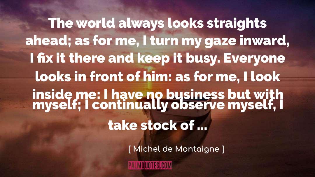 Inside Me quotes by Michel De Montaigne