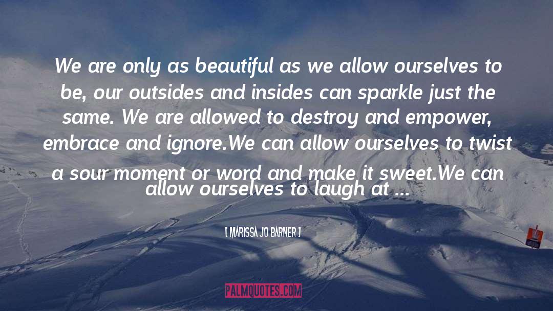 Inside Ourselves quotes by Marissa Jo Barner