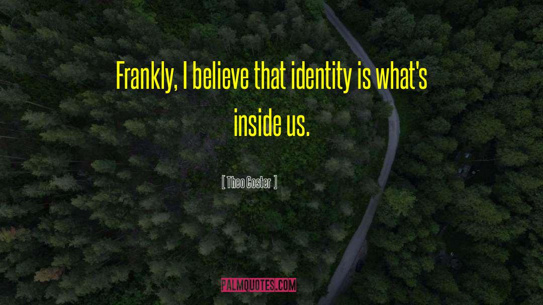 Inside Ourselves quotes by Theo Coster
