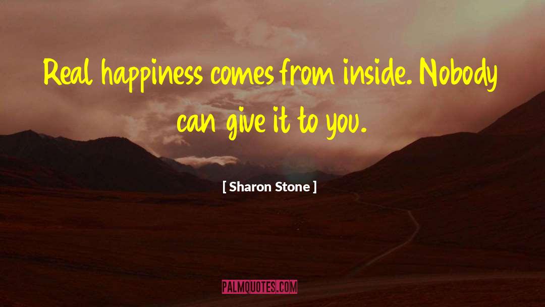 Inside Ourselves quotes by Sharon Stone