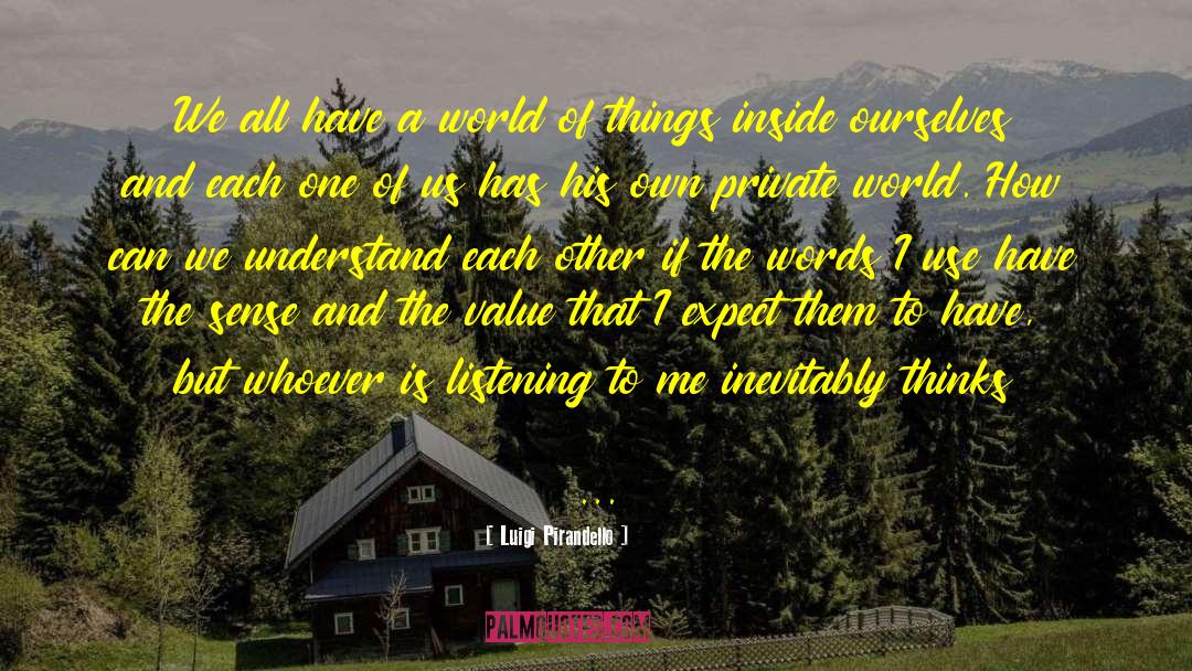 Inside Ourselves quotes by Luigi Pirandello