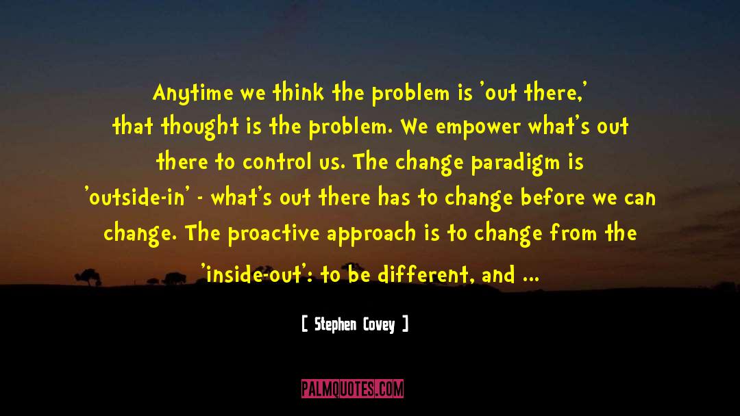 Inside Out quotes by Stephen Covey