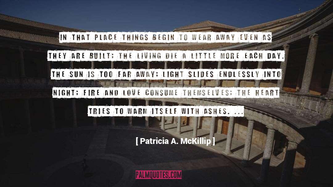 Inside The Fire quotes by Patricia A. McKillip