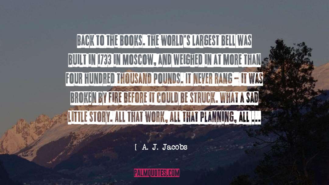 Inside The Fire quotes by A. J. Jacobs