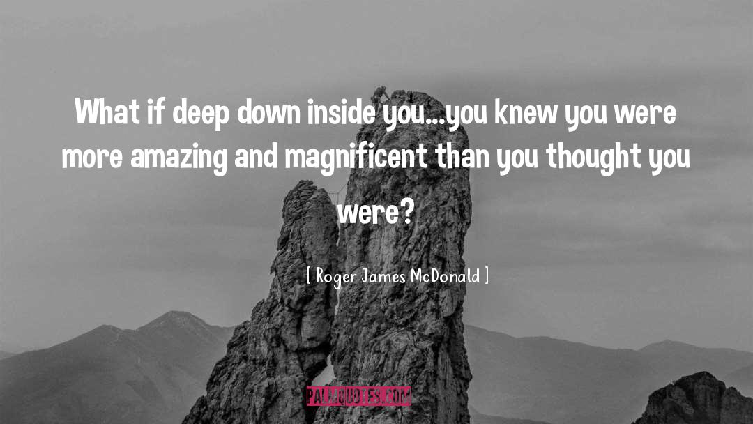 Inside You quotes by Roger James McDonald