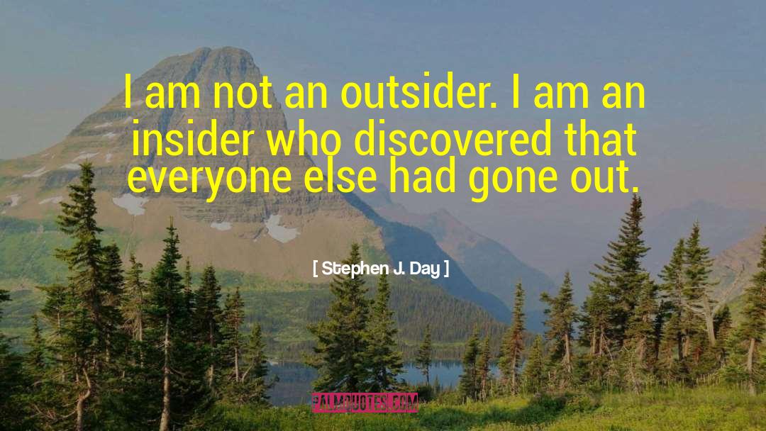 Insider quotes by Stephen J. Day