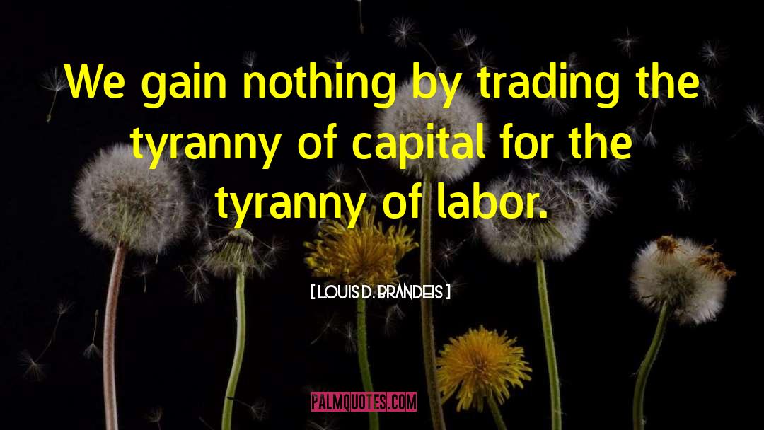 Insider Trading quotes by Louis D. Brandeis
