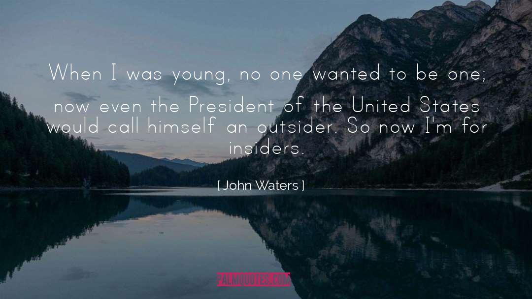 Insiders quotes by John Waters