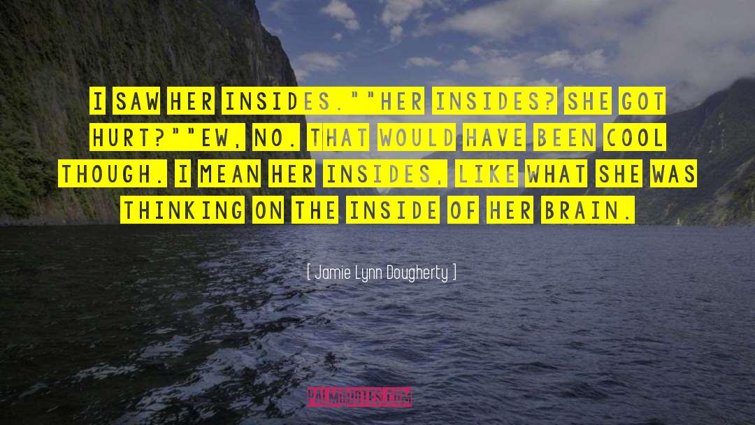 Insides quotes by Jamie Lynn Dougherty
