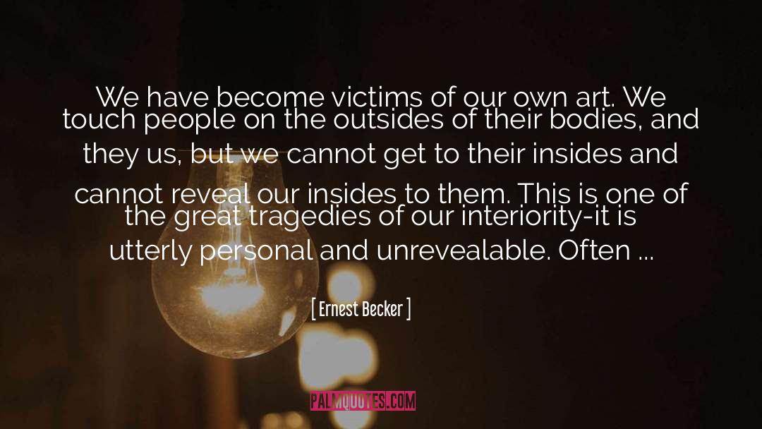 Insides quotes by Ernest Becker