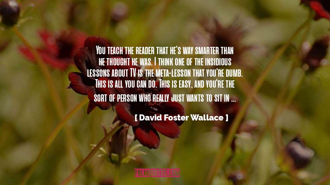 Insidious quotes by David Foster Wallace