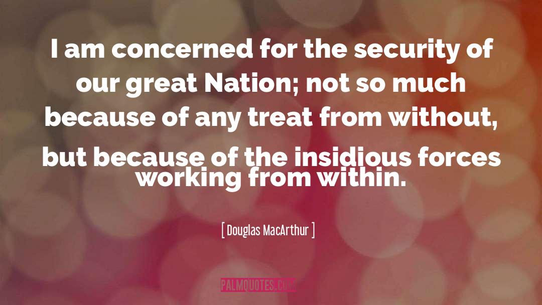 Insidious quotes by Douglas MacArthur