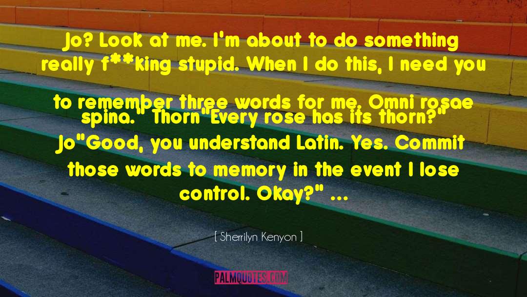 Insightful quotes by Sherrilyn Kenyon