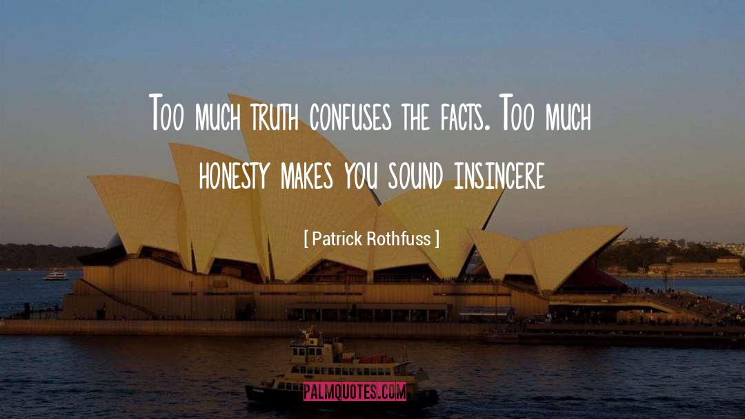 Insincere quotes by Patrick Rothfuss