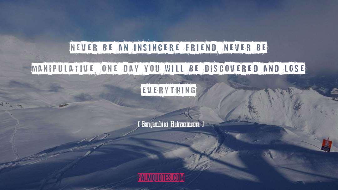 Insincere quotes by Bangambiki Habyarimana