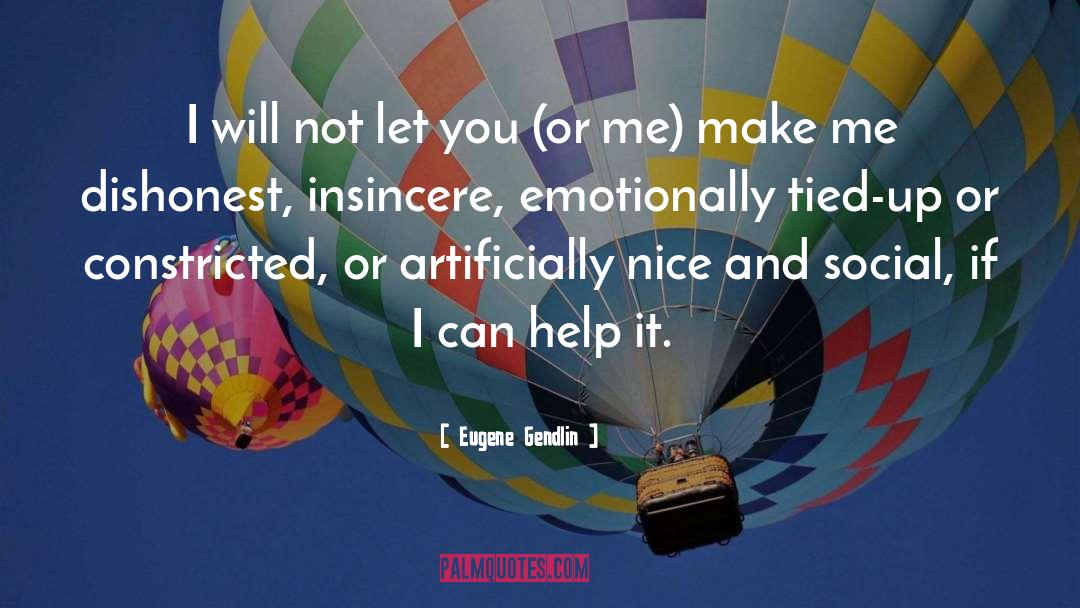 Insincere quotes by Eugene Gendlin