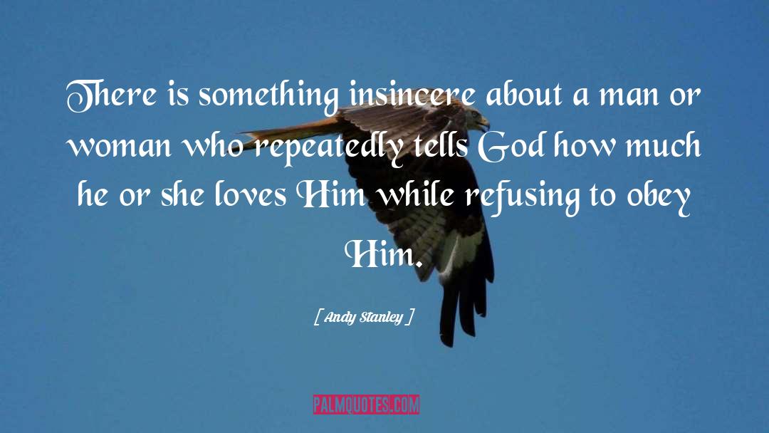 Insincere quotes by Andy Stanley