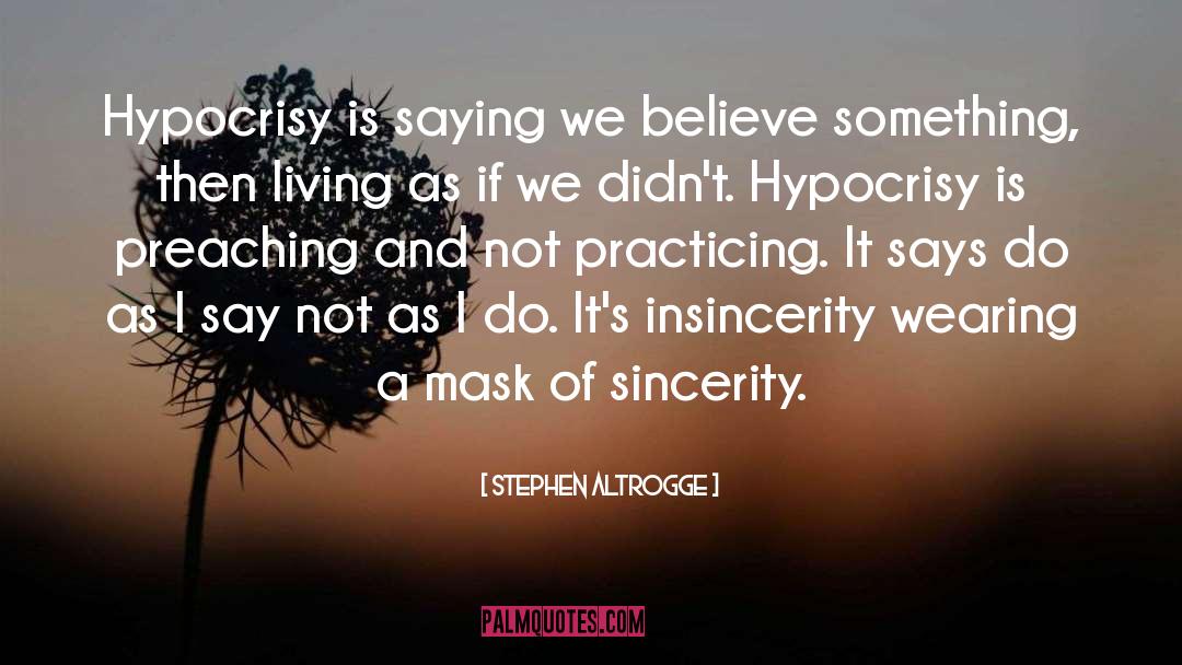 Insincerity quotes by Stephen Altrogge