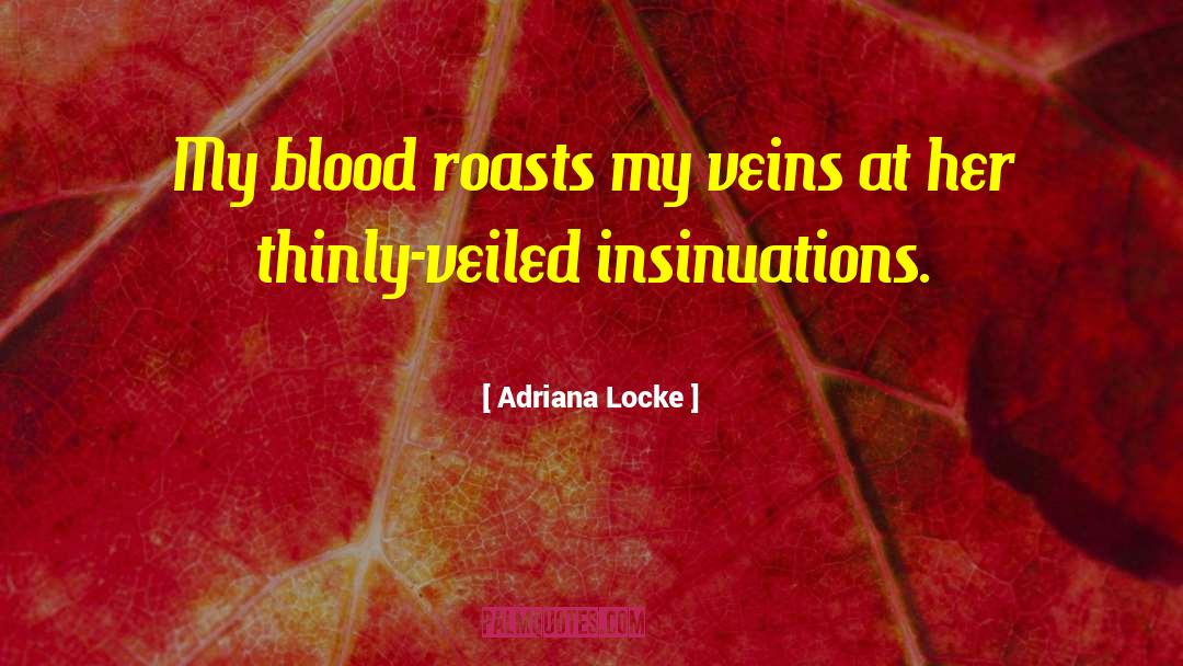 Insinuations quotes by Adriana Locke