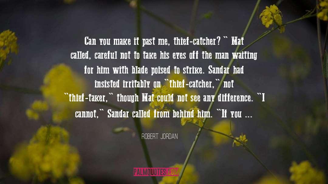 Insisted quotes by Robert Jordan