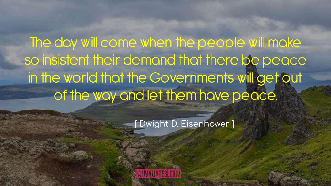 Insistent quotes by Dwight D. Eisenhower