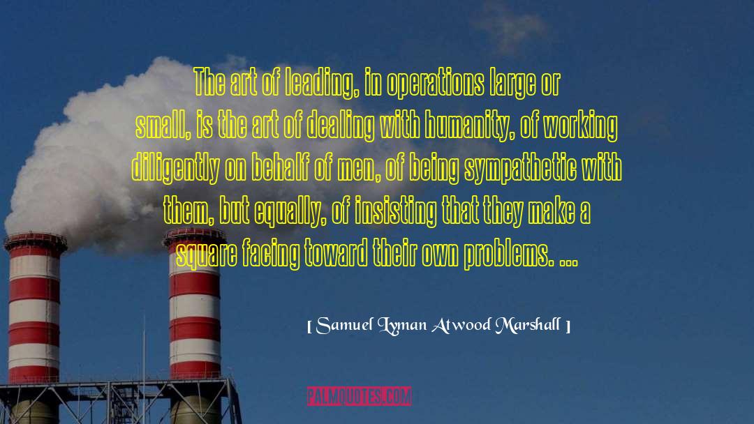 Insisting quotes by Samuel Lyman Atwood Marshall