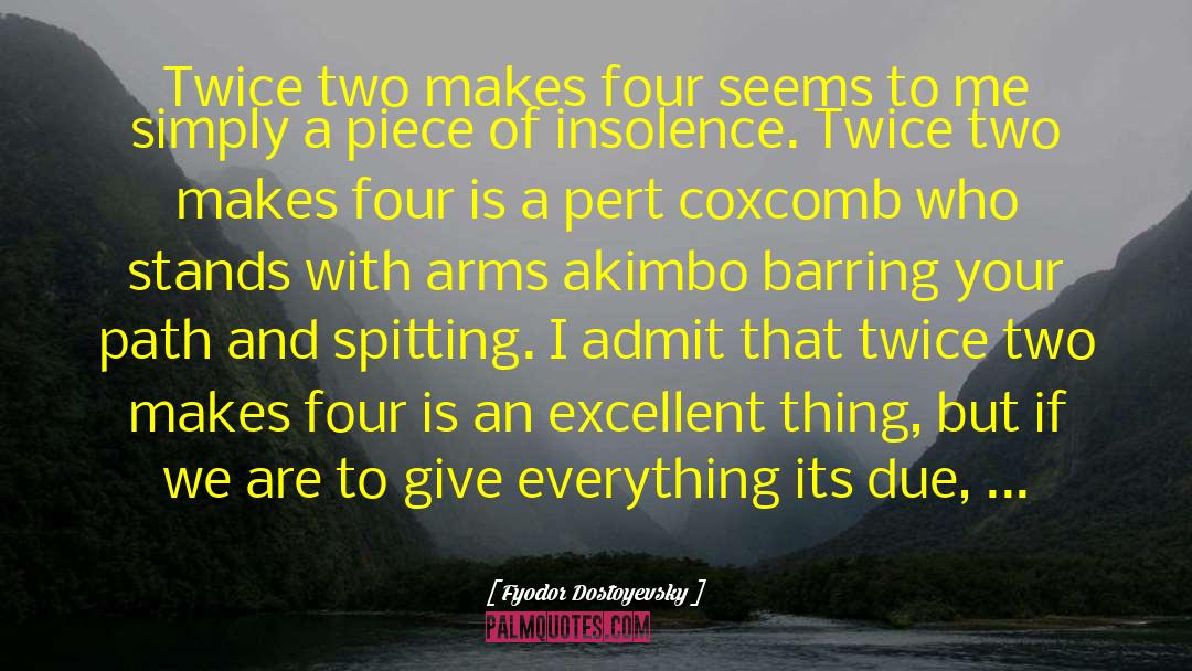 Insolence quotes by Fyodor Dostoyevsky