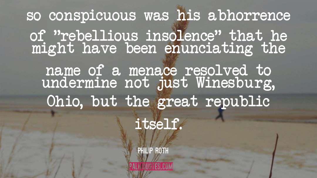Insolence quotes by Philip Roth