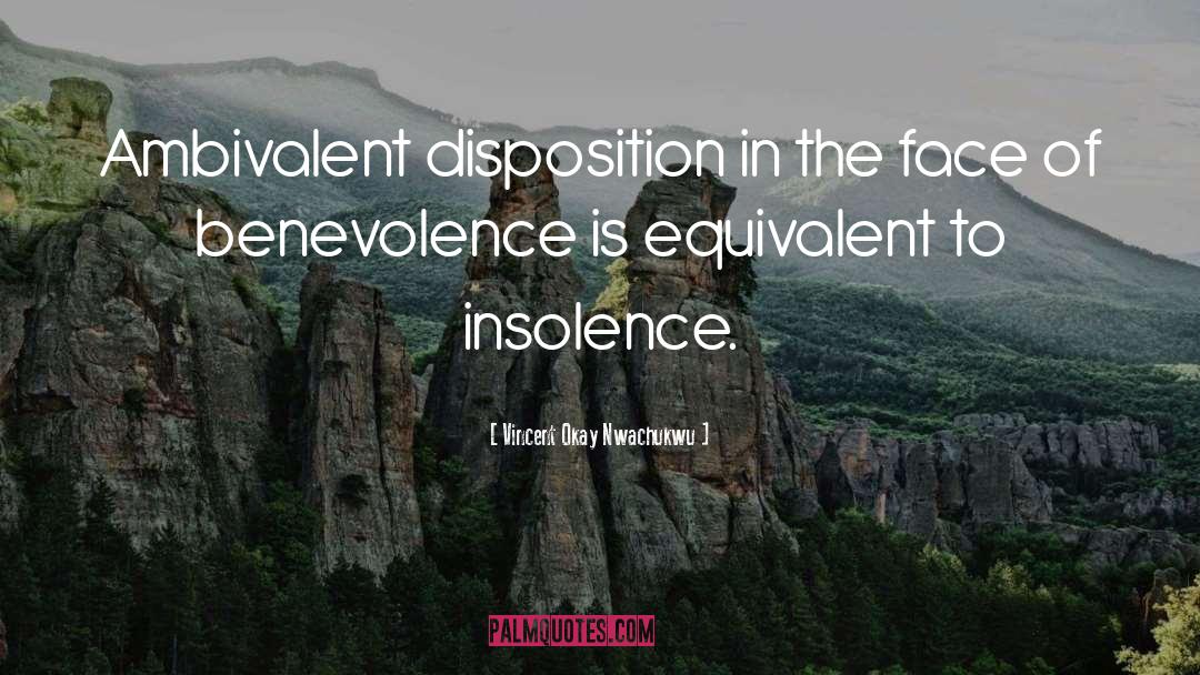 Insolence quotes by Vincent Okay Nwachukwu