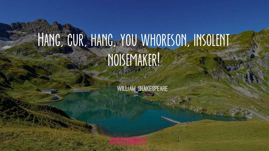 Insolent quotes by William Shakespeare