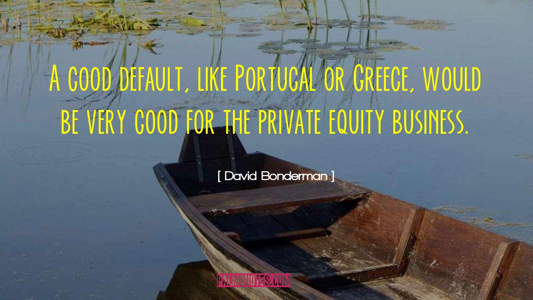 Insolvente Portugal quotes by David Bonderman