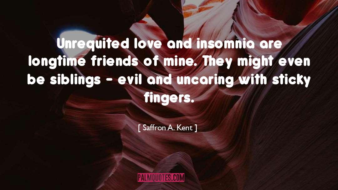 Insomnia quotes by Saffron A. Kent